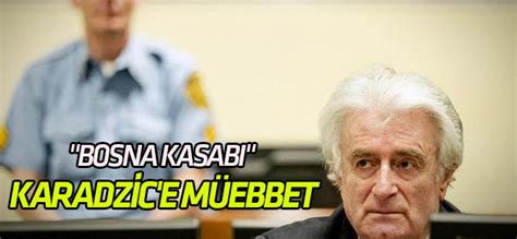 K­a­r­a­d­z­i­c­­e­ ­m­ü­e­b­b­e­t­ ­c­e­z­a­s­ı­ ­B­o­s­n­a­l­ı­l­a­r­ı­ ­s­e­v­i­n­d­i­r­d­i­